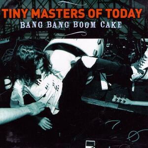Tiny Masters of Today - Bang Bang Boom Cake  CD